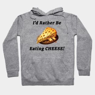 Cheese makes everything better! Hoodie